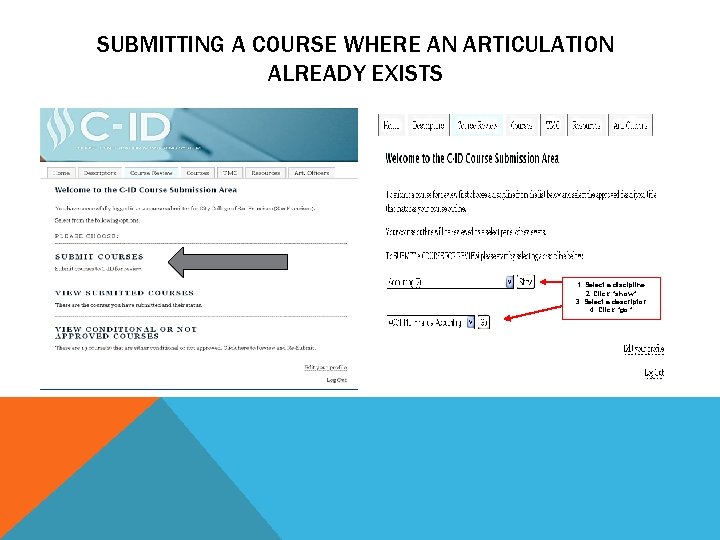 SUBMITTING A COURSE WHERE AN ARTICULATION ALREADY EXISTS 1. Select a discipline 2. Click