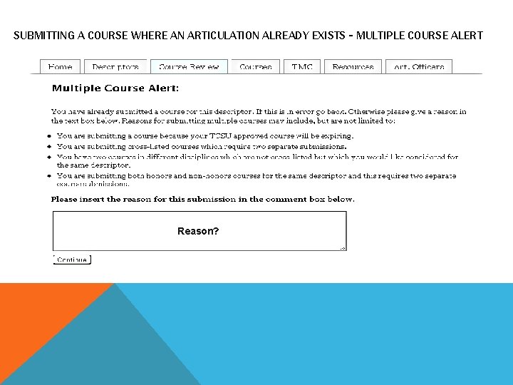 SUBMITTING A COURSE WHERE AN ARTICULATION ALREADY EXISTS - MULTIPLE COURSE ALERT Reason? 