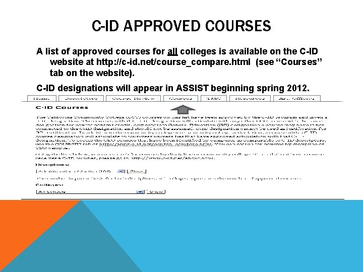 C-ID APPROVED COURSES A list of approved courses for all colleges is available on