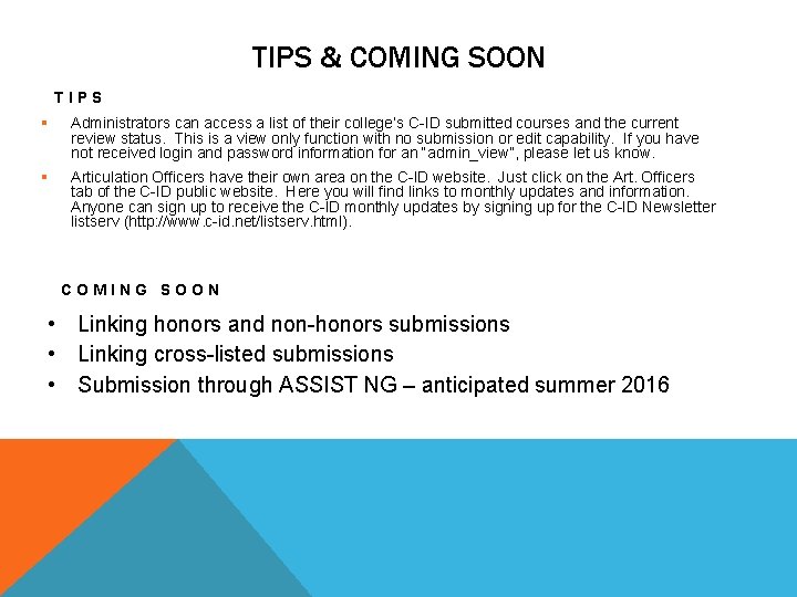 TIPS & COMING SOON TIPS § Administrators can access a list of their college’s