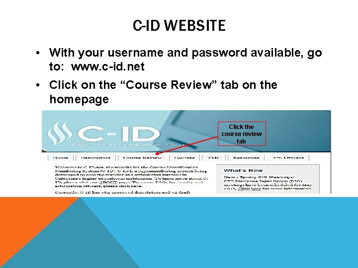 C-ID WEBSITE • With your username and password available, go to: www. c-id. net