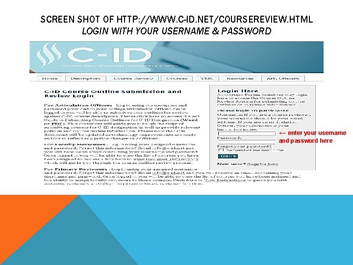 SCREEN SHOT OF HTTP: //WWW. C-ID. NET/COURSEREVIEW. HTML LOGIN WITH YOUR USERNAME & PASSWORD