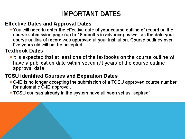 IMPORTANT DATES Effective Dates and Approval Dates § You will need to enter the