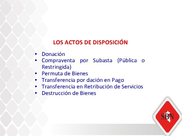 LOS ACTOS DE DISPOSICIÓN • Donación • Compraventa por Subasta (Pública o Restringida) •