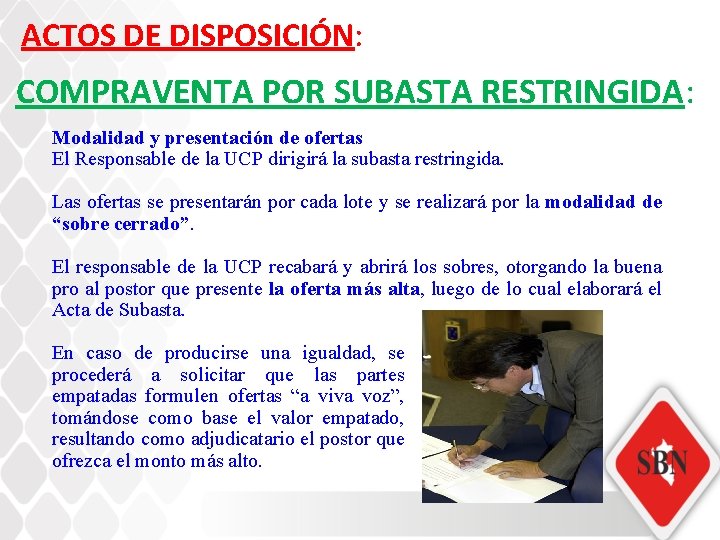 ACTOS DE DISPOSICIÓN: COMPRAVENTA POR SUBASTA RESTRINGIDA: Modalidad y presentación de ofertas El Responsable