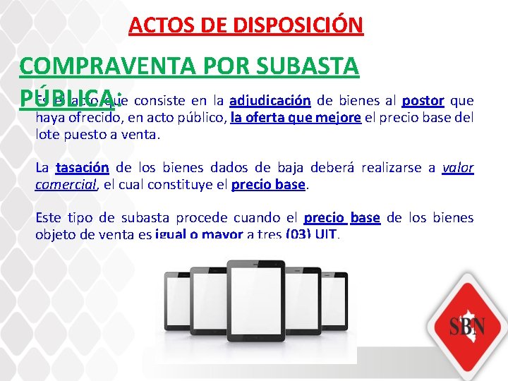 ACTOS DE DISPOSICIÓN COMPRAVENTA POR SUBASTA Es el acto que PÚBLICA : consiste en