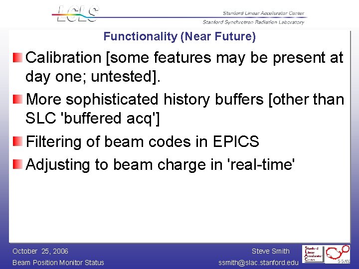 Functionality (Near Future) Calibration [some features may be present at day one; untested]. More