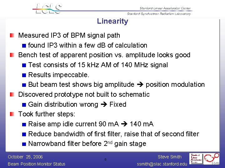 Linearity Measured IP 3 of BPM signal path found IP 3 within a few
