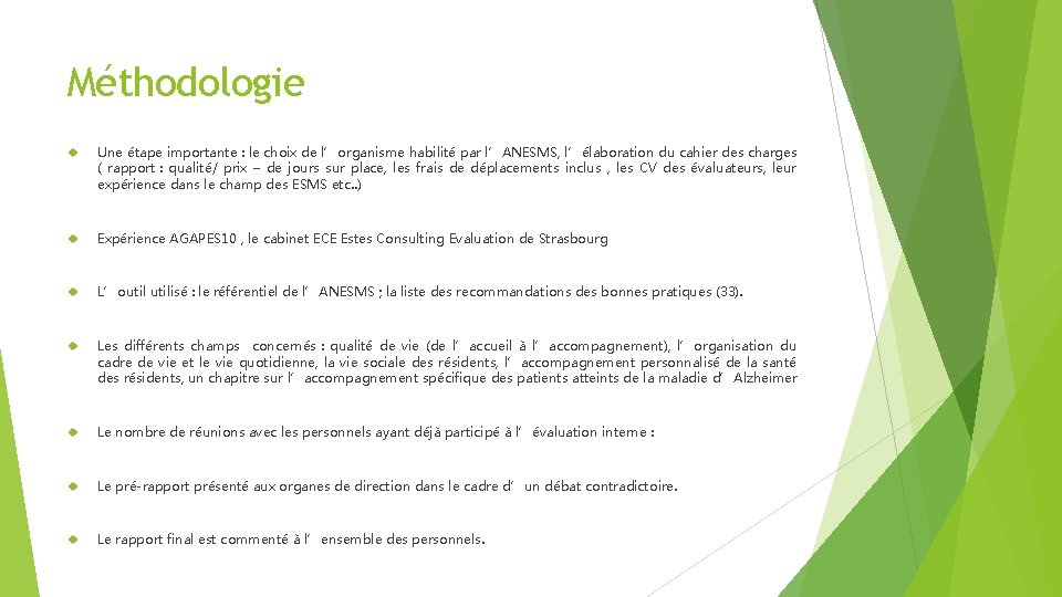 Méthodologie Une étape importante : le choix de l’organisme habilité par l’ANESMS, l’élaboration du