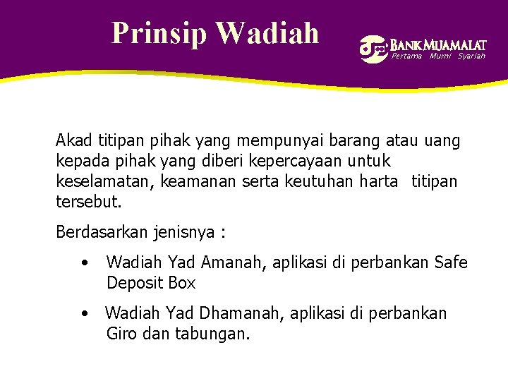 Prinsip Wadiah Pertama Murni Syariah Akad titipan pihak yang mempunyai barang atau uang kepada