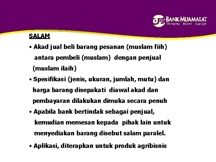 Pertama Murni Syariah SALAM • Akad jual beli barang pesanan (muslam fiih) antara pembeli