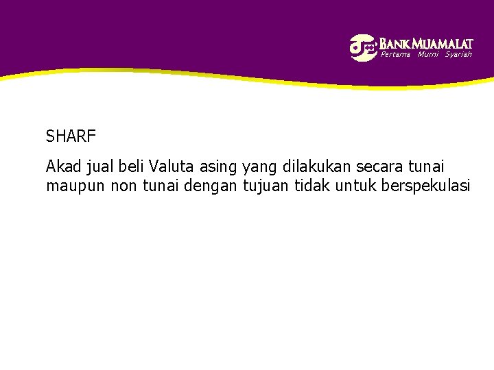 Pertama Murni Syariah SHARF Akad jual beli Valuta asing yang dilakukan secara tunai maupun