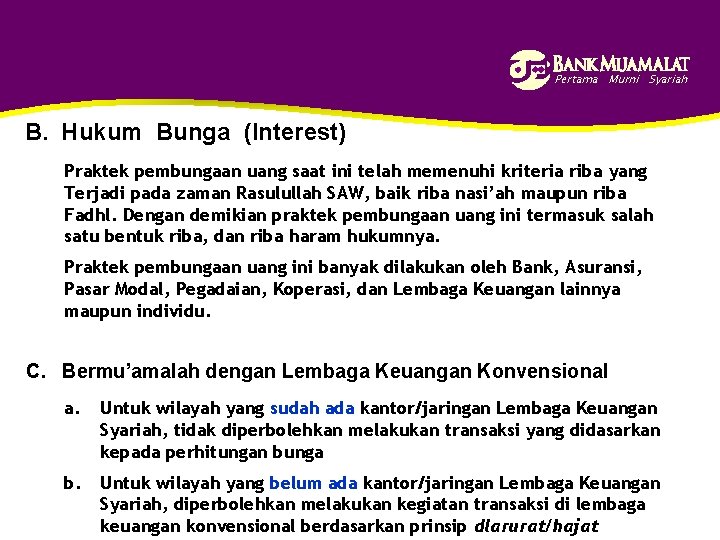 Pertama Murni Syariah B. Hukum Bunga (Interest) Praktek pembungaan uang saat ini telah memenuhi