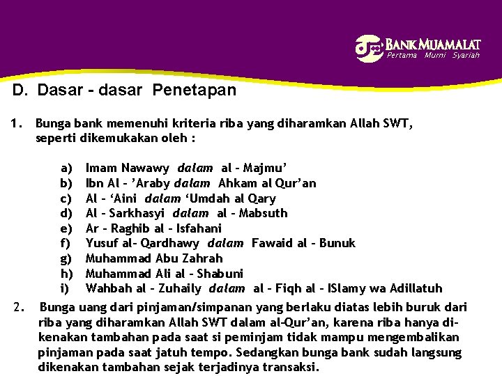 Pertama Murni Syariah D. Dasar - dasar Penetapan 1. Bunga bank memenuhi kriteria riba