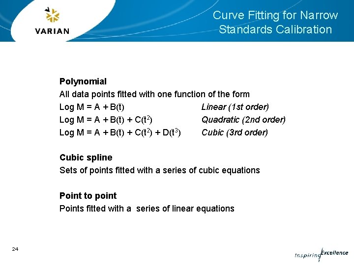 Curve Fitting for Narrow Standards Calibration Polynomial All data points fitted with one function