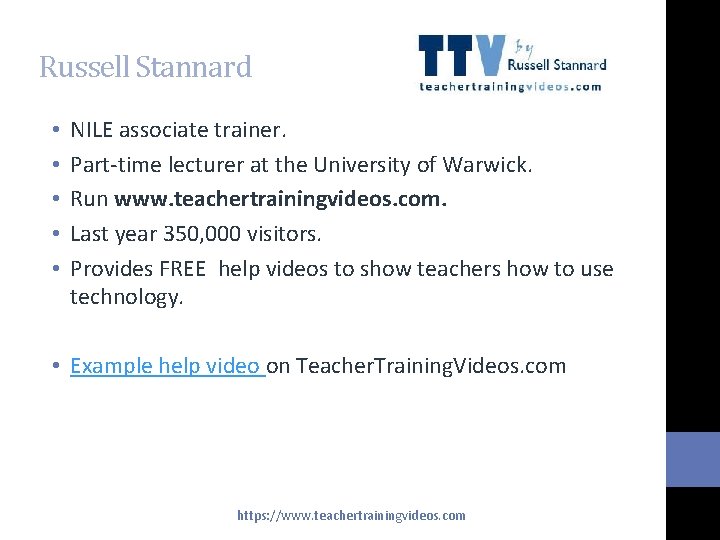 Russell Stannard • • • NILE associate trainer. Part-time lecturer at the University of
