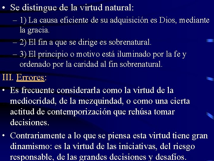  • Se distingue de la virtud natural: – 1) La causa eficiente de