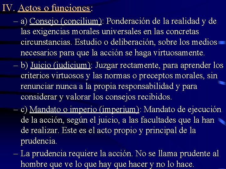 IV. Actos o funciones: – a) Consejo (concilium): Ponderación de la realidad y de