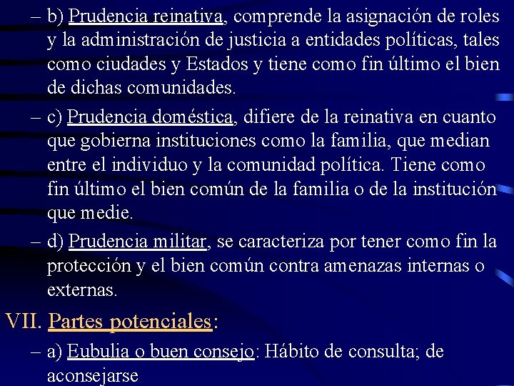 – b) Prudencia reinativa, comprende la asignación de roles y la administración de justicia