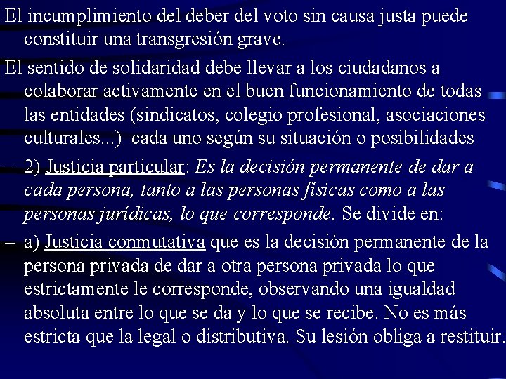 El incumplimiento del deber del voto sin causa justa puede constituir una transgresión grave.