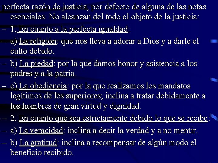 perfecta razón de justicia, por defecto de alguna de las notas esenciales. No alcanzan