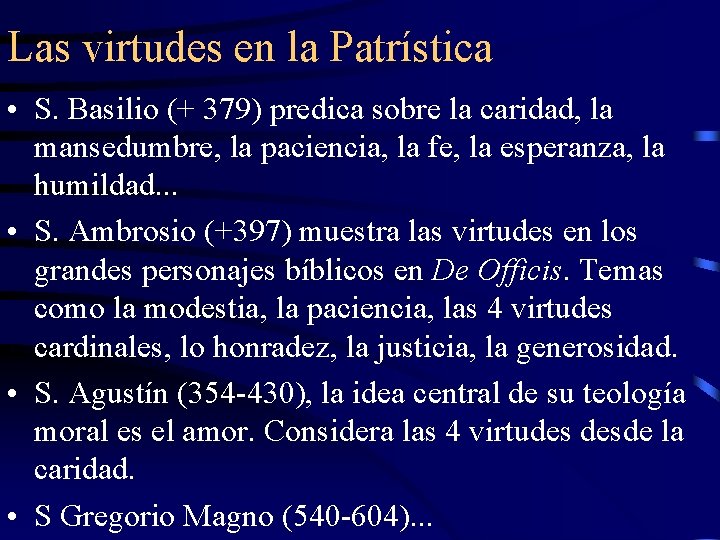 Las virtudes en la Patrística • S. Basilio (+ 379) predica sobre la caridad,