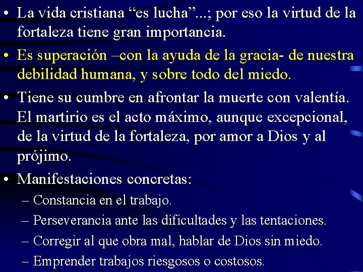  • La vida cristiana “es lucha”. . . ; por eso la virtud