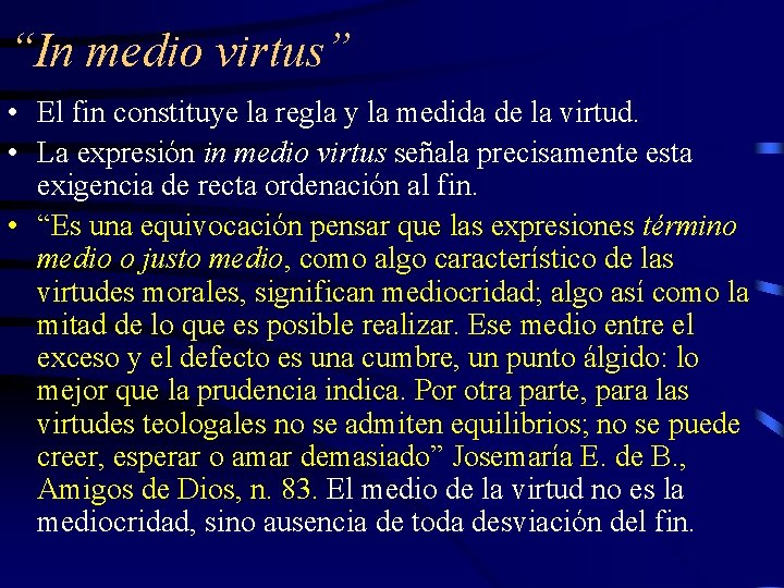 “In medio virtus” • El fin constituye la regla y la medida de la