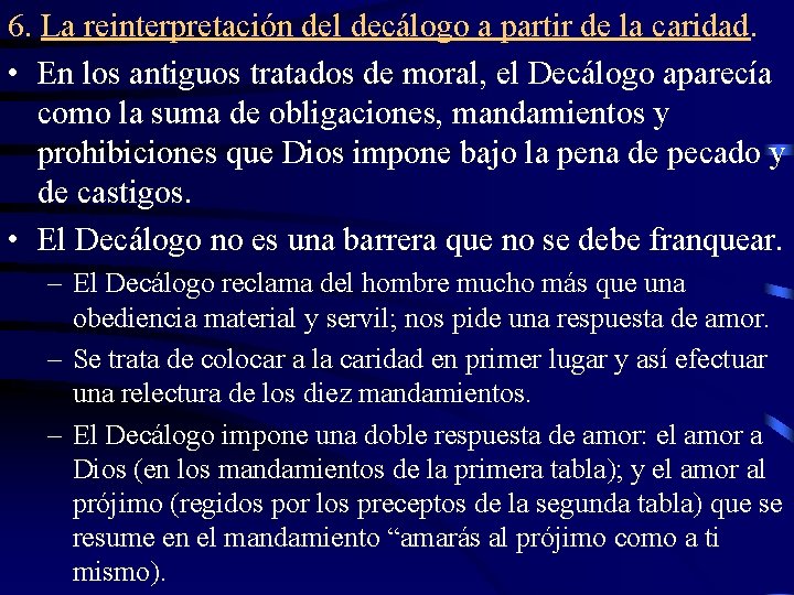 6. La reinterpretación del decálogo a partir de la caridad. • En los antiguos