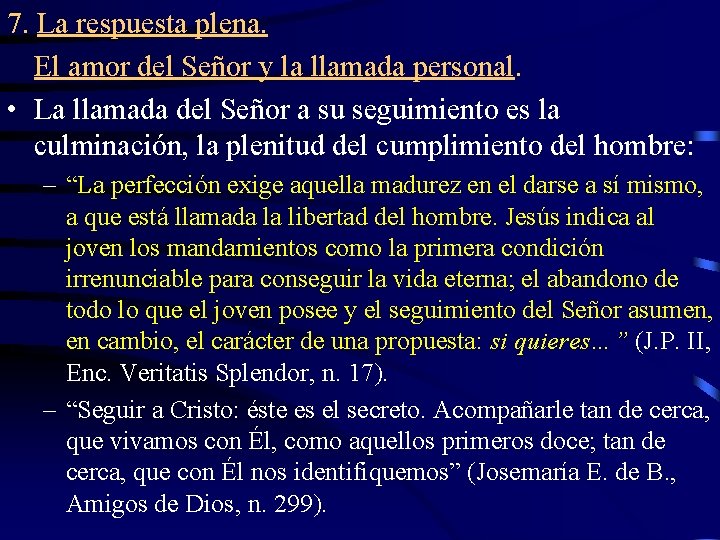 7. La respuesta plena. El amor del Señor y la llamada personal. • La