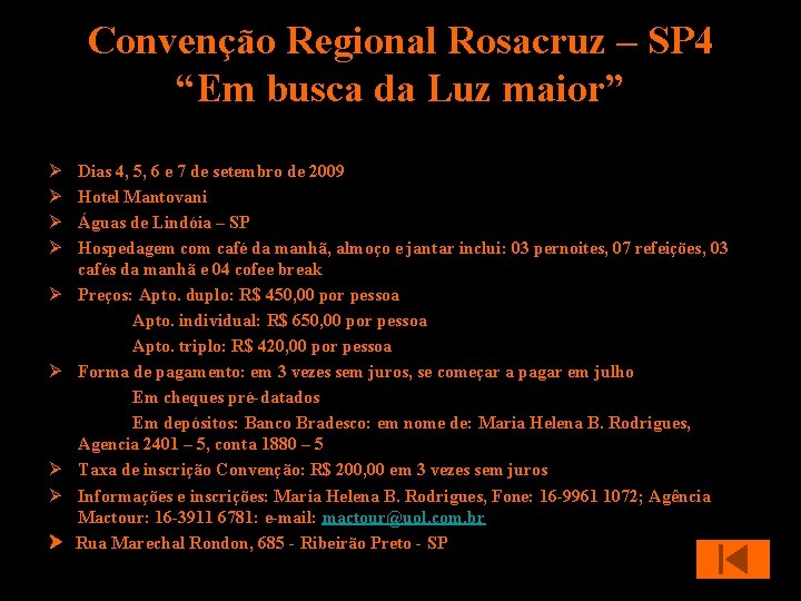 Convenção Regional Rosacruz – SP 4 “Em busca da Luz maior” Dias 4, 5,