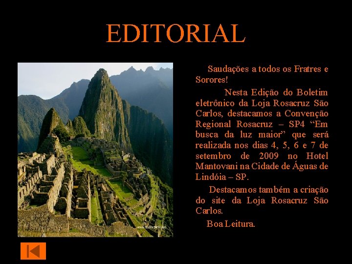 EDITORIAL Saudações a todos os Fratres e Sorores! Nesta Edição do Boletim eletrônico da