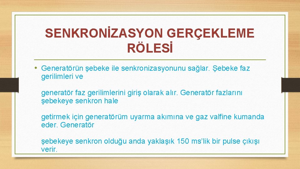 SENKRONİZASYON GERÇEKLEME RÖLESİ • Generatörün şebeke ile senkronizasyonunu sağlar. Şebeke faz gerilimleri ve generatör