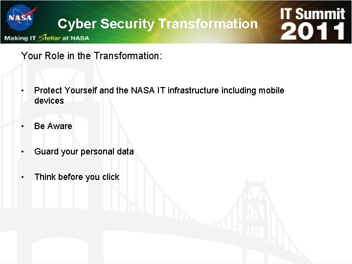 Cyber Security Transformation Your Role in the Transformation: • Protect Yourself and the NASA
