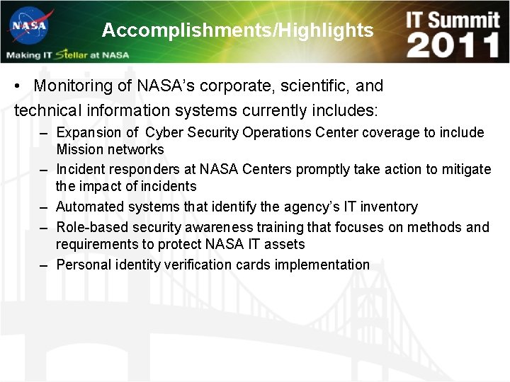 Accomplishments/Highlights • Monitoring of NASA’s corporate, scientific, and technical information systems currently includes: –