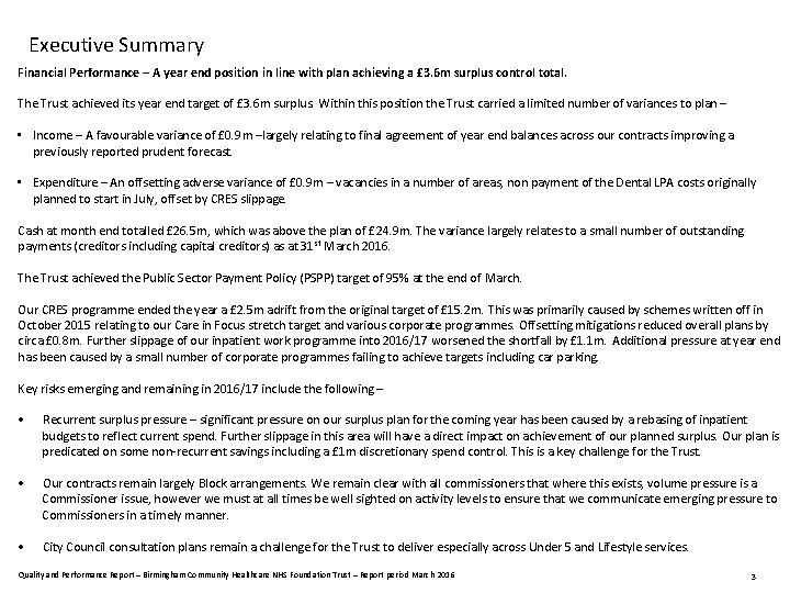 Executive Summary Financial Performance – A year end position in line with plan achieving