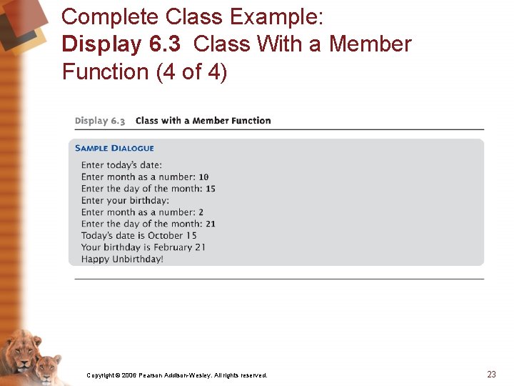 Complete Class Example: Display 6. 3 Class With a Member Function (4 of 4)