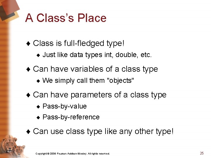 A Class’s Place ¨ Class is full-fledged type! ¨ Just like data types int,