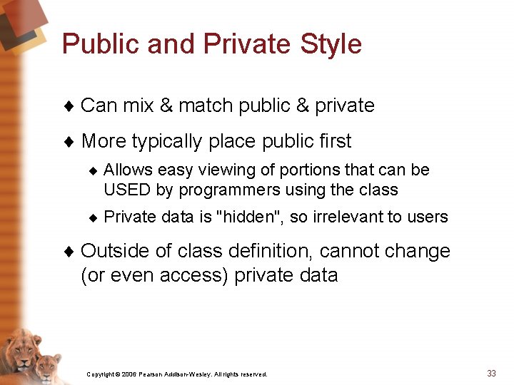 Public and Private Style ¨ Can mix & match public & private ¨ More