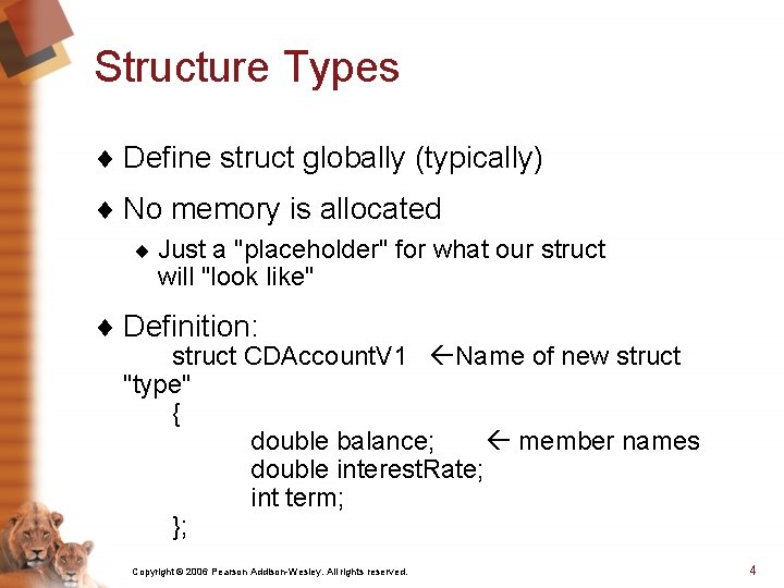 Structure Types ¨ Define struct globally (typically) ¨ No memory is allocated ¨ Just