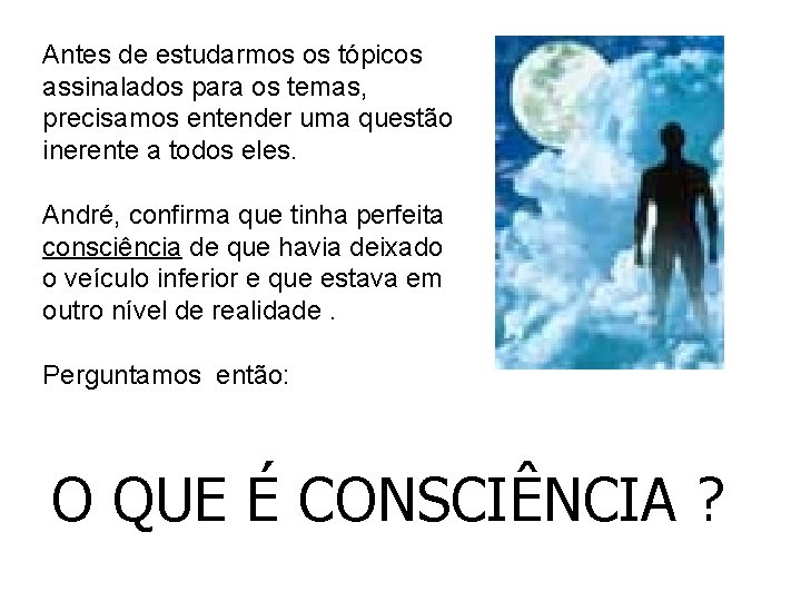 Antes de estudarmos os tópicos assinalados para os temas, precisamos entender uma questão inerente