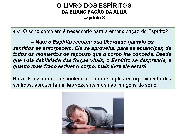 O LIVRO DOS ESPÍRITOS DA EMANCIPAÇÃO DA ALMA capítulo 8 407. O sono completo