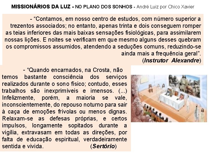 MISSIONÁRIOS DA LUZ - NO PLANO DOS SONHOS - André Luiz por Chico Xavier