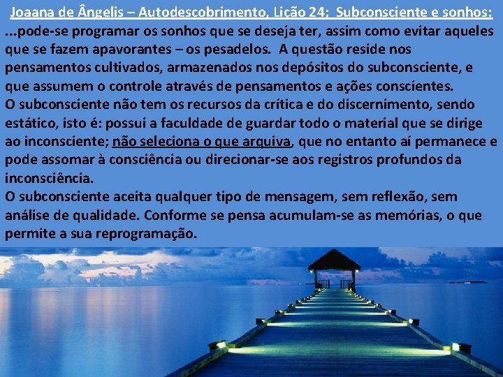 Joaana de ngelis – Autodescobrimento, Lição 24; Subconsciente e sonhos: . . . pode