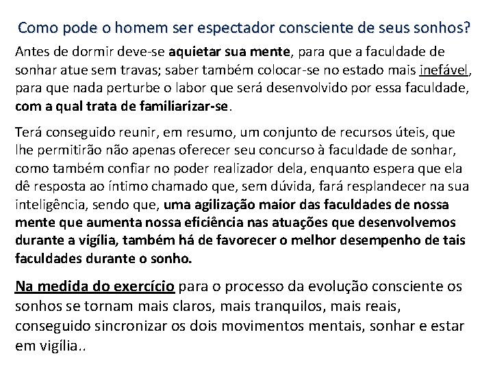 Como pode o homem ser espectador consciente de seus sonhos? Antes de dormir deve