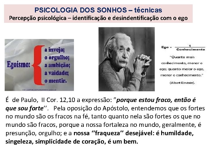 PSICOLOGIA DOS SONHOS – técnicas Percepção psicológica – identificação e desindentificação com o ego