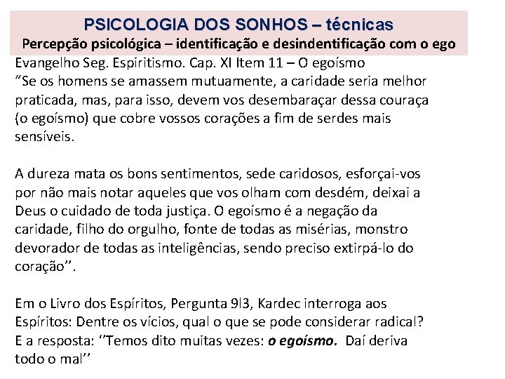 PSICOLOGIA DOS SONHOS – técnicas Percepção psicológica – identificação e desindentificação com o ego