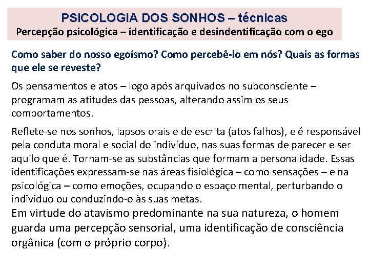 PSICOLOGIA DOS SONHOS – técnicas Percepção psicológica – identificação e desindentificação com o ego