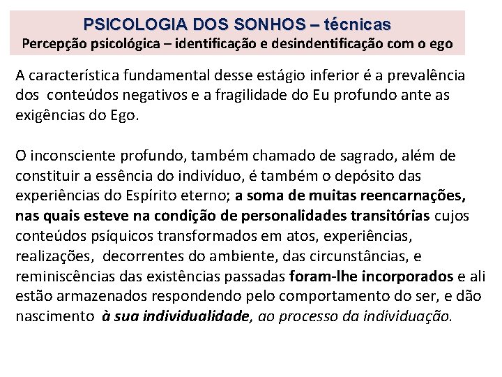 PSICOLOGIA DOS SONHOS – técnicas Percepção psicológica – identificação e desindentificação com o ego