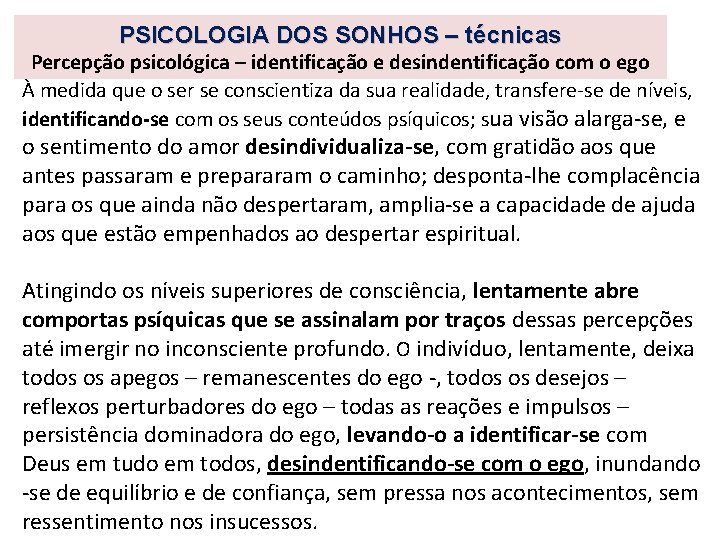 PSICOLOGIA DOS SONHOS – técnicas Percepção psicológica – identificação e desindentificação com o ego